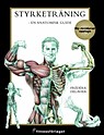 Styrketräning : en anatomisk guide Styrketräning : en anatomisk guide